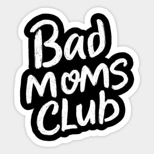 Bad moms club Sticker